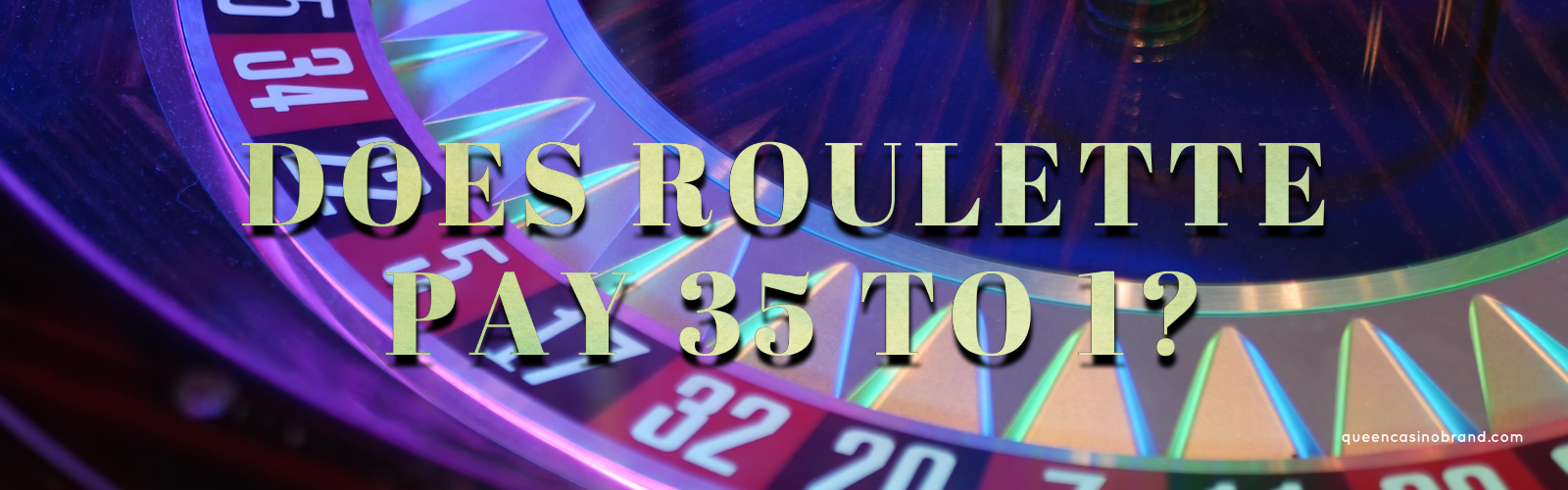 does-roulette-pay-35-to-1-queen-casino-brand