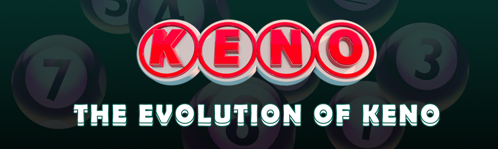 The Evolution of Keno Game