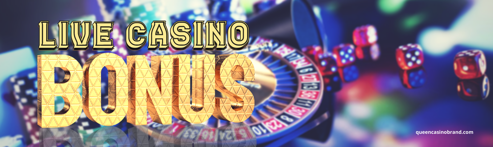 A Comprehensive Guide to Live Casino Bonuses | Queen Casino Brand