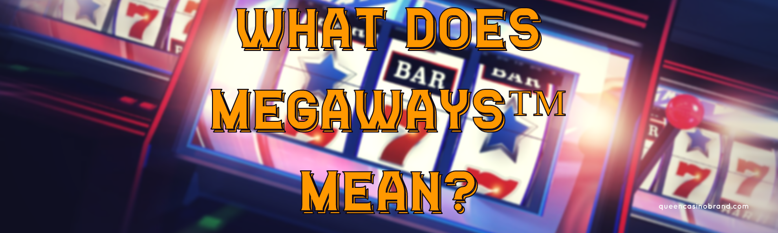 What Does Megaways Mean | Queen Casino Brand