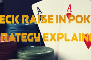 Check Raise in Poker Strategy Explained | Queen Casino Brand