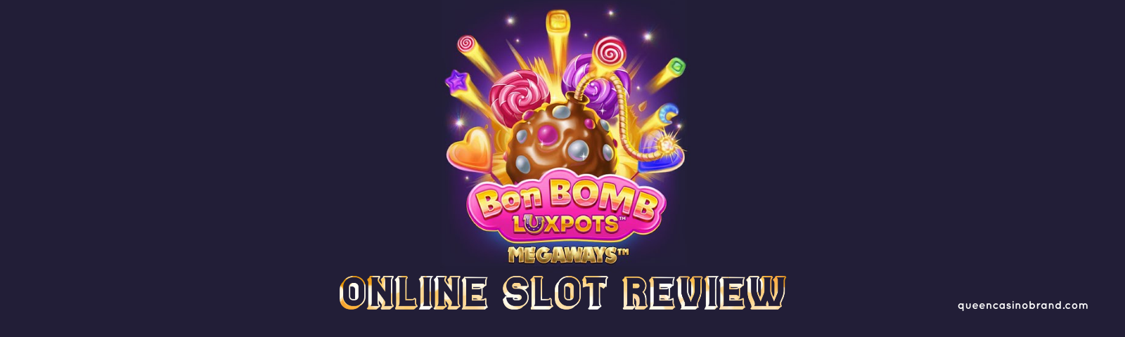 Bon Bomb Luxpots Megaways Explained - Queen Casino Brand