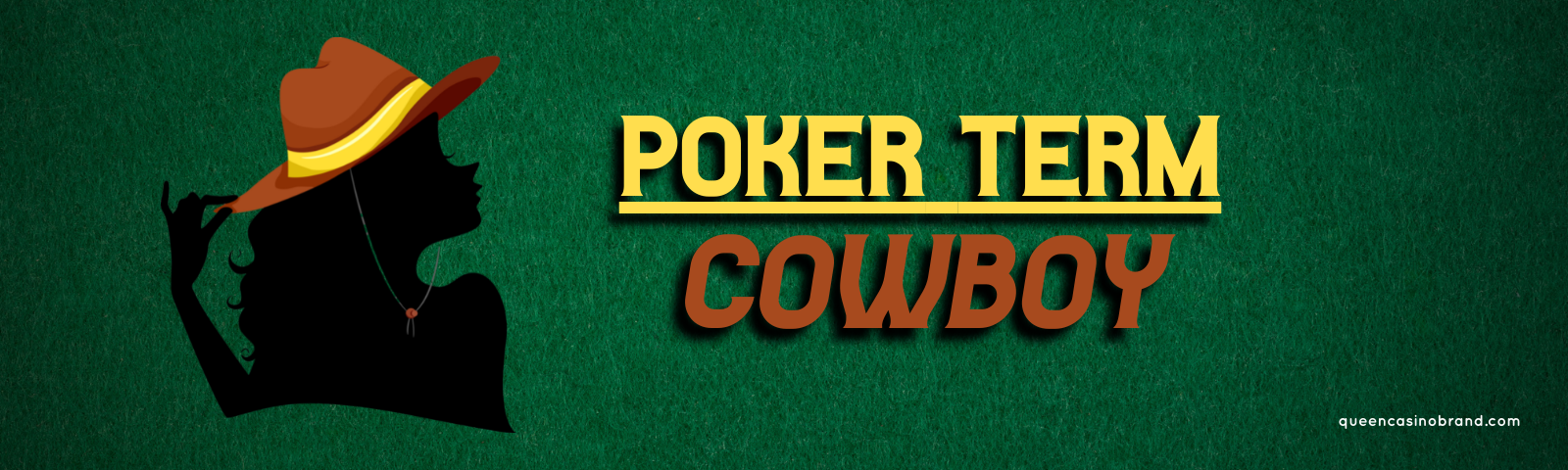 Poker Term Cowboy | Queen Casino Brand