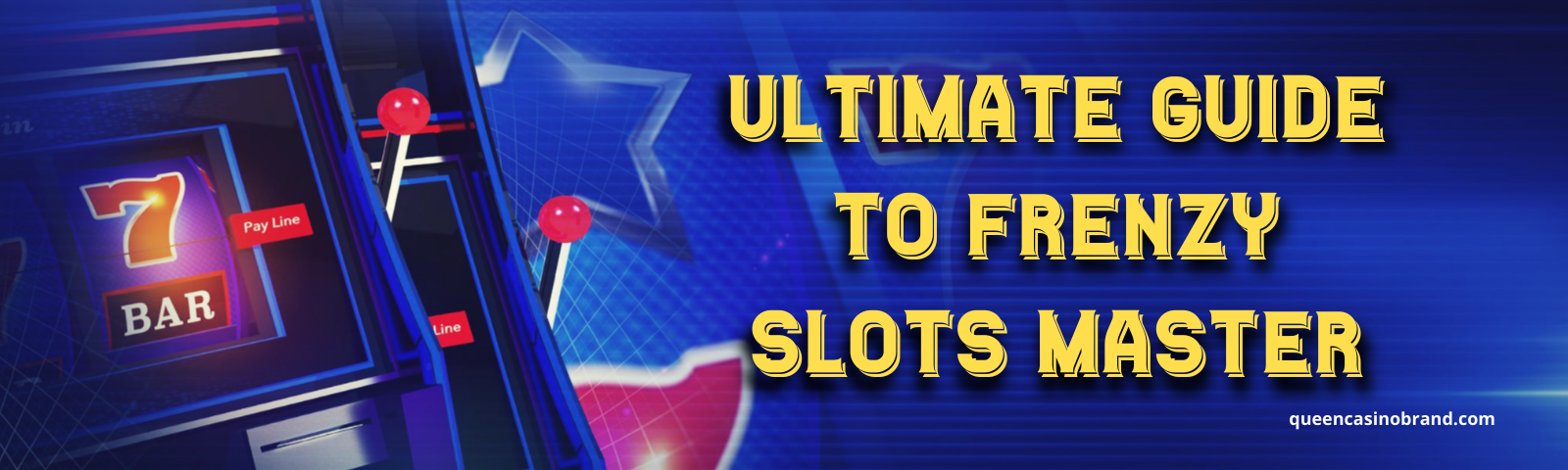 Ultimate Guide to Frenzy Slots Master