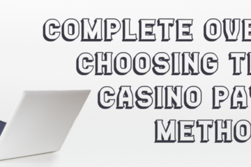 Complete Overview of Choosing the Best Casino Payment Methods | Queen Casino Brand