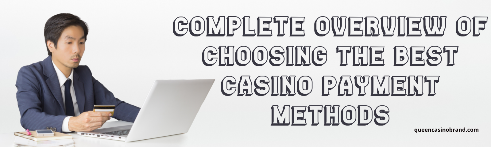 Complete Overview of Choosing the Best Casino Payment Methods | Queen Casino Brand