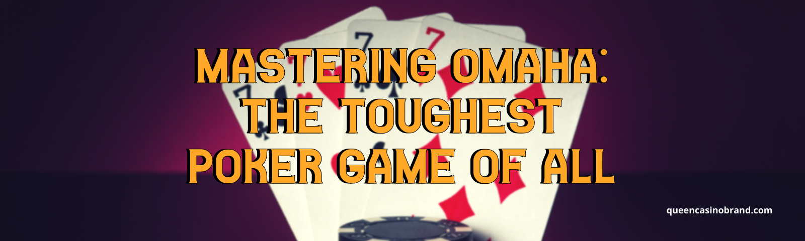 Omaha Toughest Poker Game of All - Queen Casino Brand