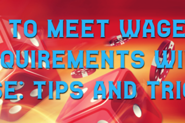 Wagering Requirements Tips and Tricks