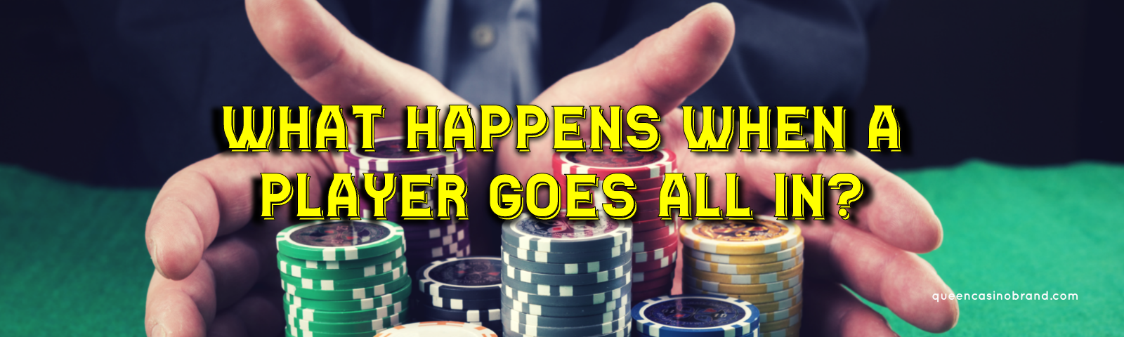 What Happens When a Player Goes All In - Queen Casino Brand